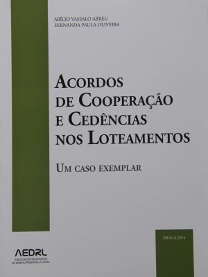 Acordos de Cooperação e Cedências nos Loteamentos - Abílio Vassalo Abreu, Fernanda Paula Oliveira
