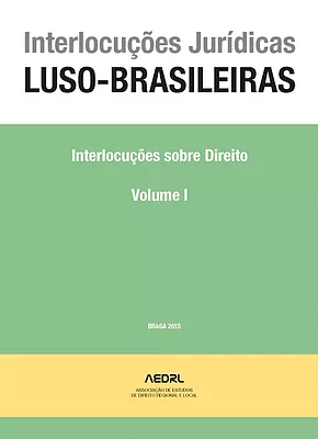 Interlocuções Jurídicas Luso-Brasileiras | Vol. I - António Cândido de Oliveira, Ricardo Hermany (coord.)